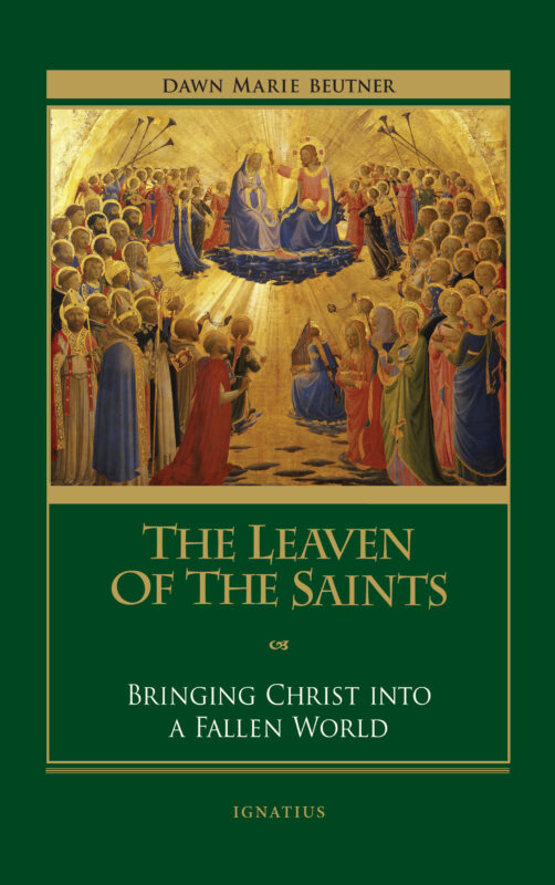The Leaven of the Saints: Bringing Christ into a Fallen World
